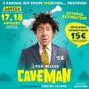 CAVEMAN του Rob Becker – Η κωμωδία που έγραψε προϊστορία επιστρέφει πιο αστεία από ποτέ!